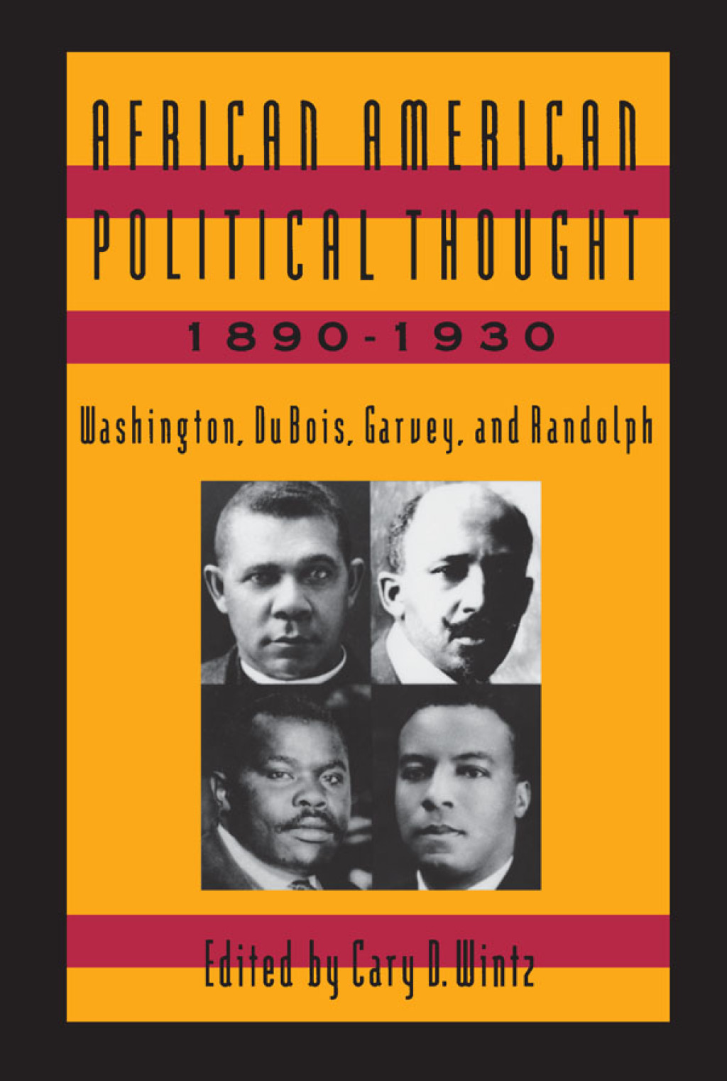 African American Political Thought, 1890-1930 Washington, Du Bois, Garvey and Randolph 1st Edition