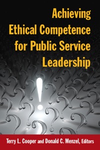 Cover image: Achieving Ethical Competence for Public Service Leadership 1st edition 9780765632456