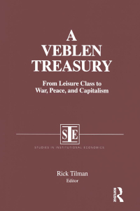 Cover image: A Veblen Treasury: From Leisure Class to War, Peace and Capitalism 1st edition 9781563242625
