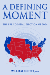 صورة الغلاف: A Defining Moment: The Presidential Election of 2004 1st edition 9780765615619