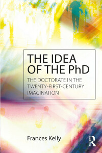 Omslagafbeelding: The Idea of the PhD 1st edition 9781138900226