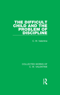 Cover image: The Difficult Child and the Problem of Discipline 1st edition 9781138899384