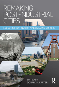 صورة الغلاف: Remaking Post-Industrial Cities 1st edition 9781138899292