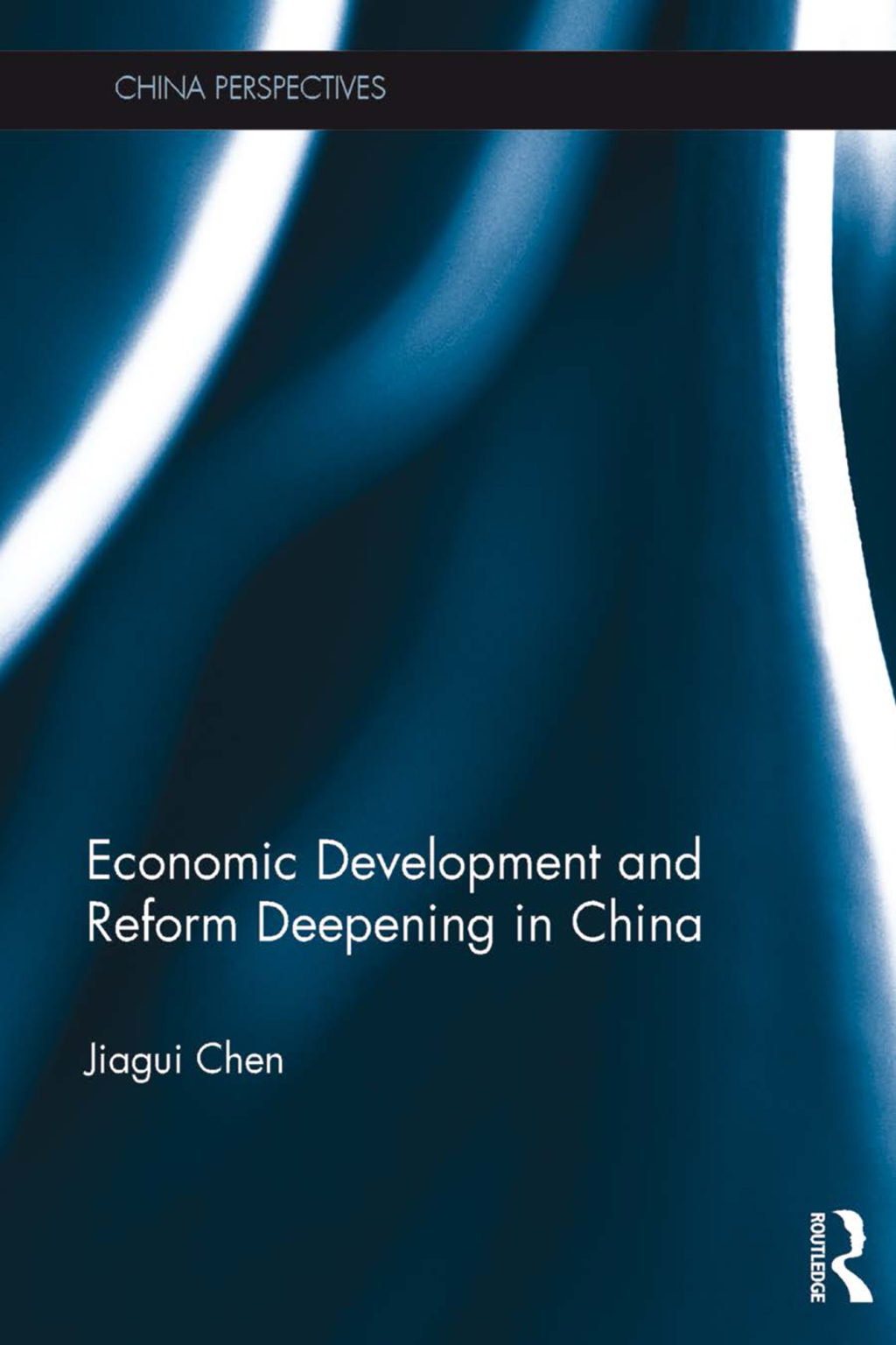 Economic Development and Reform Deepening in China 1st Edition