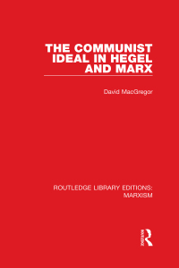 صورة الغلاف: The Communist Ideal in Hegel and Marx 1st edition 9781138892378