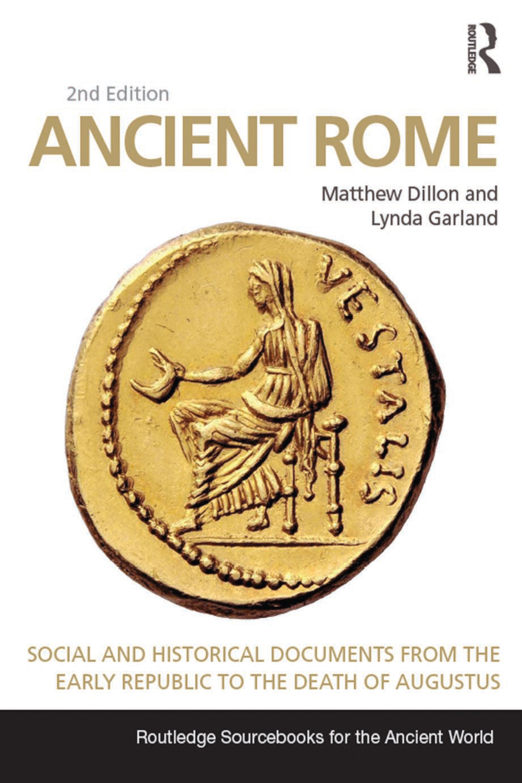 Ancient Rome Social and Historical Documents from the Early Republic to the Death of Augustus 2nd Edition