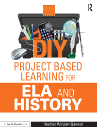 Imagen de portada: DIY Project Based Learning for ELA and History 1st edition 9781138891616