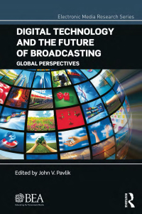 Cover image: Digital Technology and the Future of Broadcasting 1st edition 9781138891227