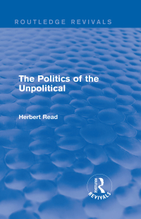 Cover image: The Politics of the Unpolitical 1st edition 9781138891180