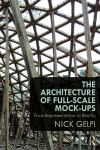 Imagen de portada: The Architecture of Full-Scale Mock-Ups 1st edition 9781138891050