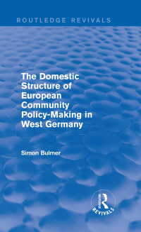 Imagen de portada: The Domestic Structure of European Community Policy-Making in West Germany (Routledge Revivals) 1st edition 9781138890602