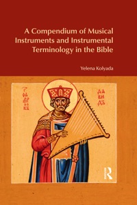 Omslagafbeelding: A Compendium of Musical Instruments and Instrumental Terminology in the Bible 1st edition 9780367872151