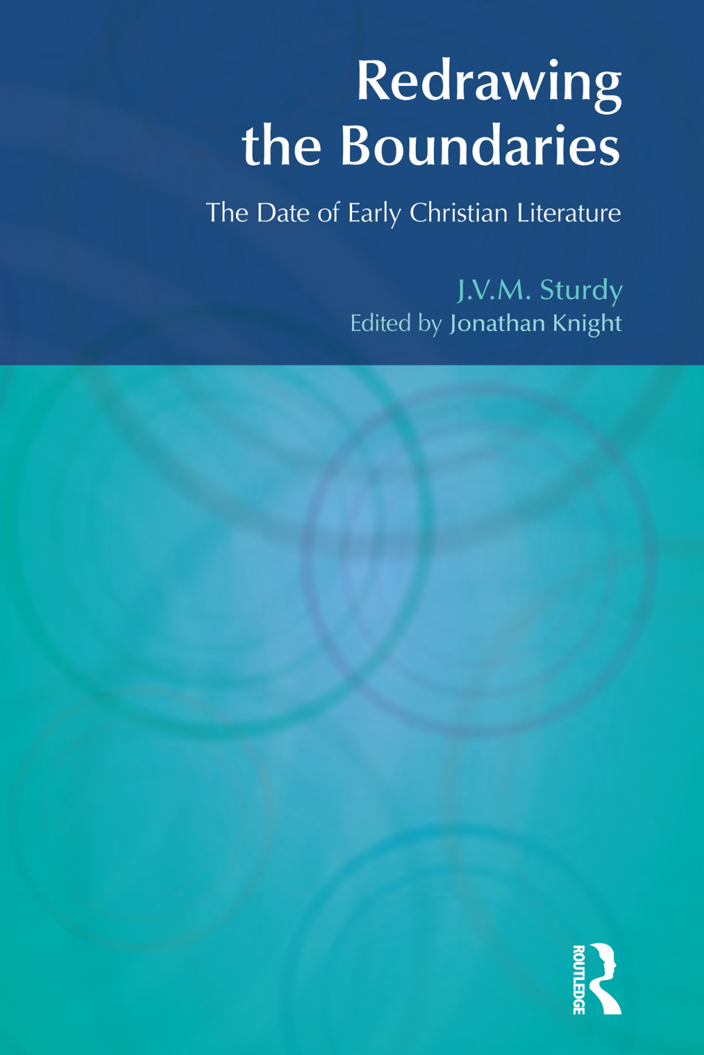 Redrawing the Boundaries The Date of Early Christian Literature 1st Edition