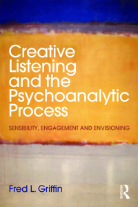 Cover image: Creative Listening and the Psychoanalytic Process 1st edition 9781138890459