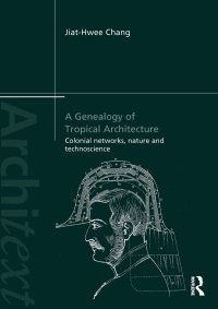 Imagen de portada: A Genealogy of Tropical Architecture 1st edition 9780415840774