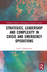 Imagen de portada: Strategies, Leadership and Complexity in Crisis and Emergency Operations 1st edition 9781138889224