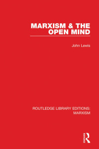 Imagen de portada: Marxism & the Open Mind (RLE Marxism) 1st edition 9781138886414