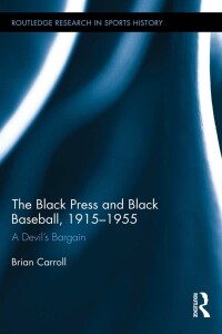 Cover image: The Black Press and Black Baseball, 1915-1955 1st edition 9781138887855