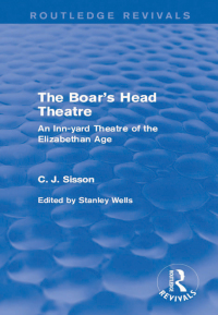Cover image: The Boar's Head Theatre (Routledge Revivals) 1st edition 9781138887558