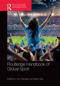 Cover image: Routledge Handbook of Global Sport 1st edition 9781138887237
