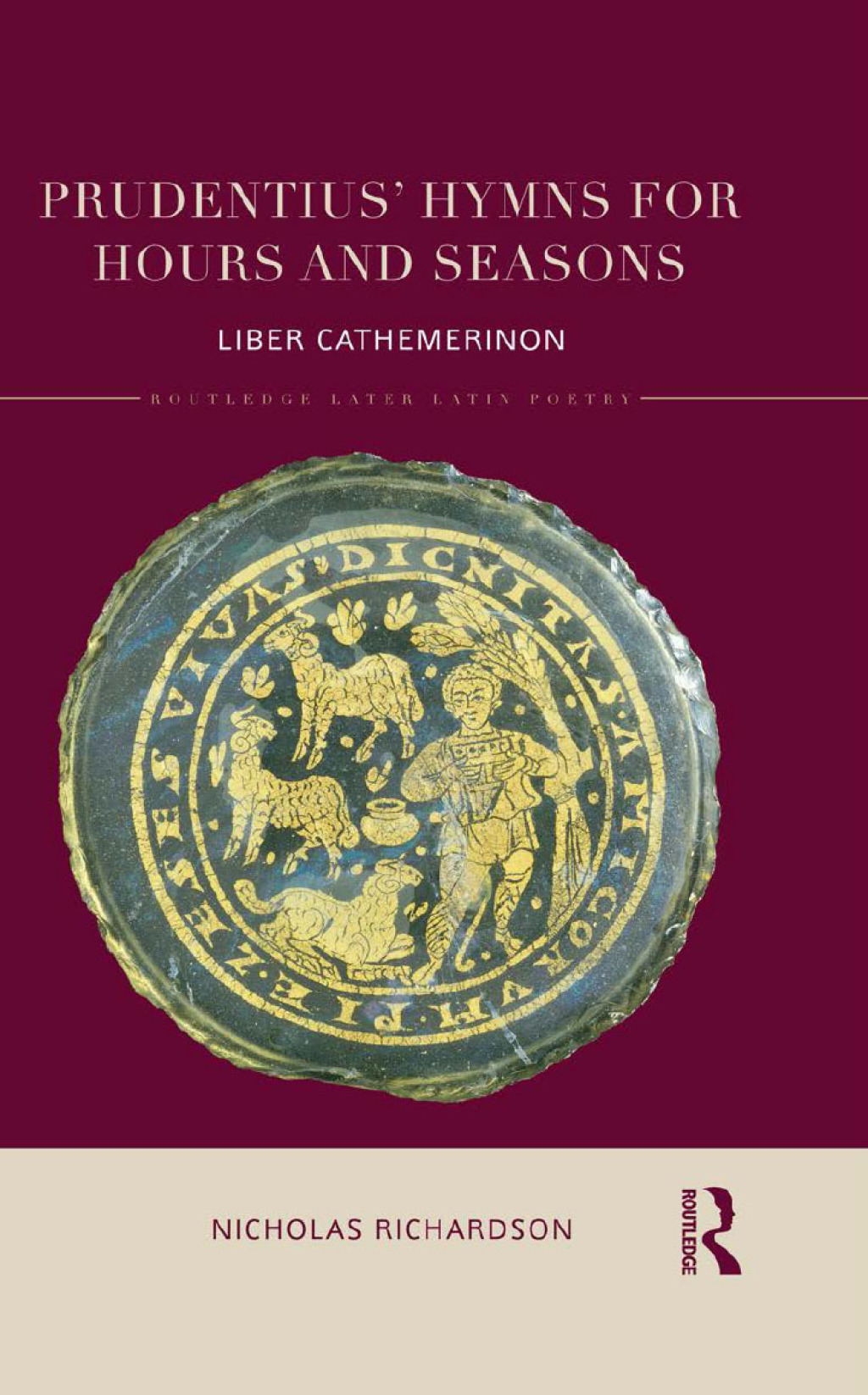 Prudentius’ Hymns for Hours and Seasons Liber Cathemerinon 1st Edition
