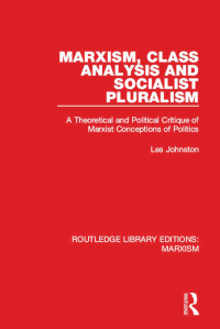 Imagen de portada: Marxism, Class Analysis and Socialist Pluralism 1st edition 9781138886261