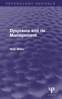 Imagen de portada: Dyspraxia and its Management (Psychology Revivals) 1st edition 9781138885677
