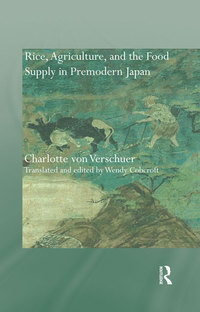 Cover image: Rice, Agriculture, and the Food Supply in Premodern Japan 1st edition 9781138885219