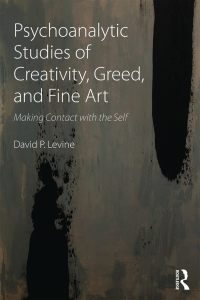 Cover image: Psychoanalytic Studies of Creativity, Greed, and Fine Art 1st edition 9781138884762