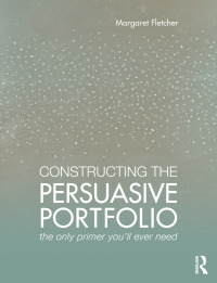 صورة الغلاف: Constructing the Persuasive Portfolio 1st edition 9781138860964