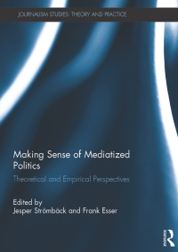 Cover image: Making Sense of Mediatized Politics 1st edition 9781138860117
