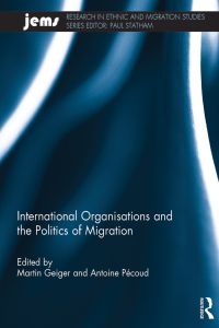 Cover image: International Organisations and the Politics of Migration 1st edition 9781138860100