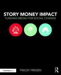 Cover image: Story Money Impact: Funding Media for Social Change 1st edition 9781138184633