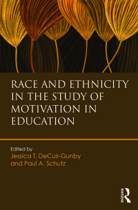 Cover image: Race and Ethnicity in the Study of Motivation in Education 1st edition 9781138859845