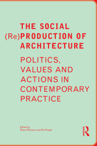 Imagen de portada: The Social (Re)Production of Architecture 1st edition 9781138859487