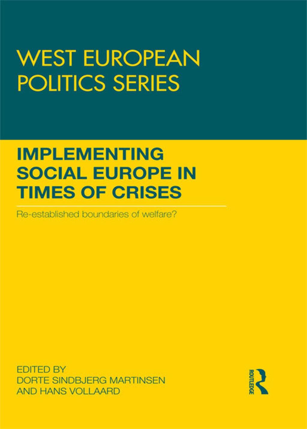 Implementing Social Europe in Times of Crises Re-established Boundaries of Welfare? 1st Edition