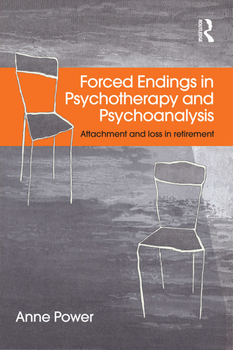 Forced Endings in Psychotherapy and Psychoanalysis: Attachment and loss in retirement, 1st Edition - FULL INSTANT DOWNLOAD | PDF DOCX EPUB