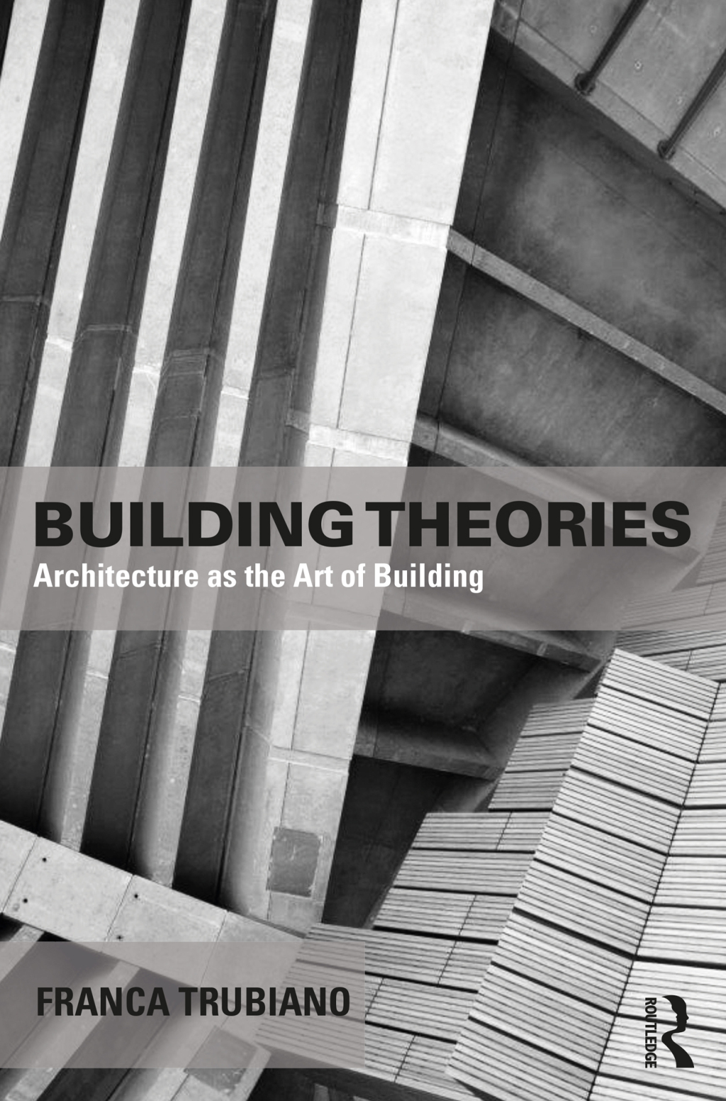 Building Theories Architecture as the Art of Building 1st Edition