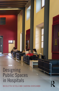 Cover image: Designing Public Spaces in Hospitals 1st edition 9781138857193