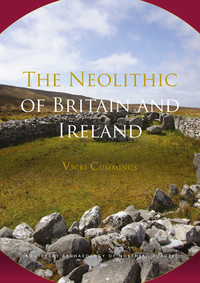 Imagen de portada: The Neolithic of Britain and Ireland 1st edition 9781138857162