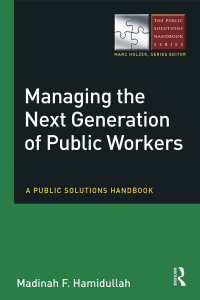 Cover image: Managing the Next Generation of Public Workers 1st edition 9780765647481