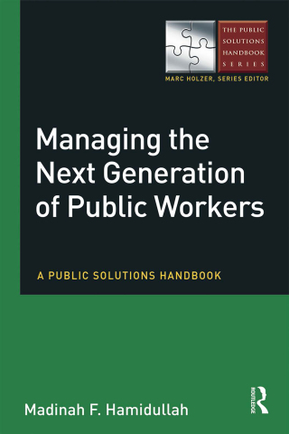 Cover image: Managing the Next Generation of Public Workers 1st edition 9780765647481