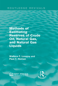 Cover image: Methods of Estimating Reserves of Crude Oil, Natural Gas, and Natural Gas Liquids (Routledge Revivals) 1st edition 9781138856301