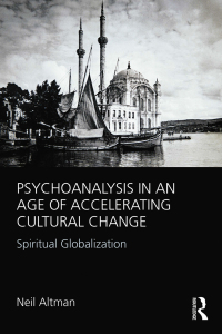Cover image: Psychoanalysis in an Age of Accelerating Cultural Change 1st edition 9780415812559