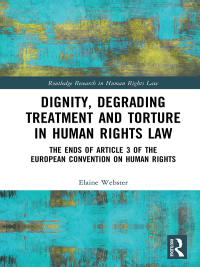 Imagen de portada: Dignity, Degrading Treatment and Torture in Human Rights Law 1st edition 9780367894290