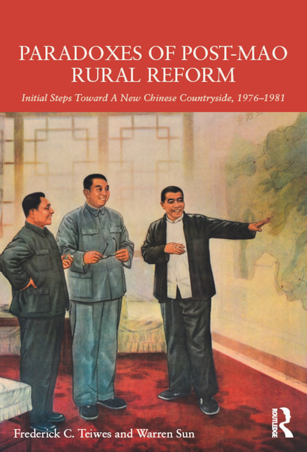 Paradoxes of Post-Mao Rural Reform Initial Steps toward a New Chinese Countryside, 1976-1981 1st Edition