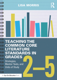 Imagen de portada: Teaching the Common Core Literature Standards in Grades 2-5 1st edition 9781138856165