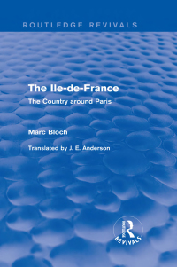 Cover image: The Ile-de-France (Routledge Revivals) 1st edition 9781138855182