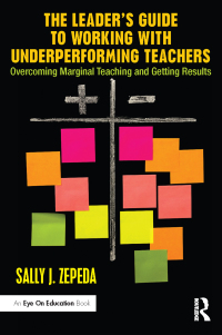 表紙画像: The Leader's Guide to Working with Underperforming Teachers 1st edition 9781138855786