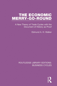 صورة الغلاف: The Economic Merry-Go-Round (RLE: Business Cycles) 1st edition 9781138855595